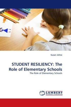 Johns |  STUDENT RESILIENCY: The Role of Elementary Schools | Buch |  Sack Fachmedien