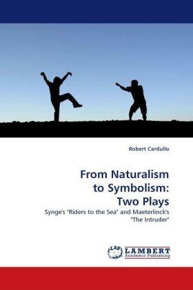 Cardullo |  From Naturalism to Symbolism: Two Plays | Buch |  Sack Fachmedien
