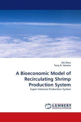 Zhou / R. Hanson |  A Bioeconomic Model of Recirculating Shrimp Production System | Buch |  Sack Fachmedien