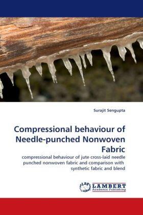 Sengupta |  Compressional behaviour of Needle-punched Nonwoven Fabric | Buch |  Sack Fachmedien