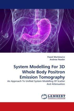 Markiewicz / Reader |  System Modelling For 3D Whole Body Positron Emission Tomography | Buch |  Sack Fachmedien