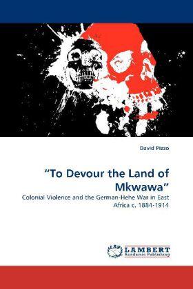 Pizzo |  "To Devour the Land of Mkwawa" | Buch |  Sack Fachmedien