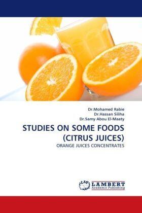 Rabie / Siliha / Abou El-Maaty |  STUDIES ON SOME FOODS (CITRUS JUICES) | Buch |  Sack Fachmedien