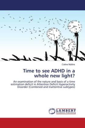 Mullins |  Time to see ADHD in a whole new light? | Buch |  Sack Fachmedien