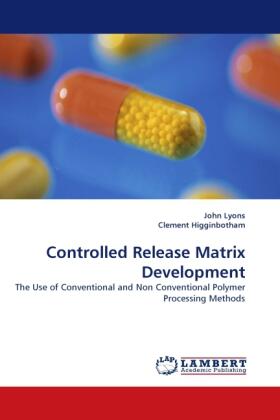 Lyons / Higginbotham |  Controlled Release Matrix Development | Buch |  Sack Fachmedien