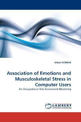 Korhan |  Association of Emotions and Musculoskeletal Stress in Computer Users | Buch |  Sack Fachmedien
