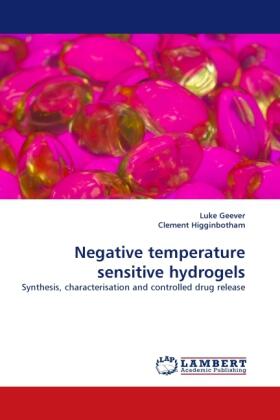 Geever / Higginbotham |  Negative temperature sensitive hydrogels | Buch |  Sack Fachmedien