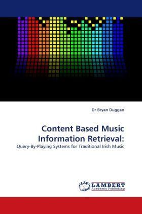 Duggan |  Content Based Music Information Retrieval: | Buch |  Sack Fachmedien