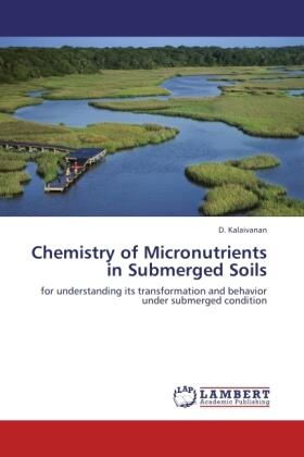 Kalaivanan |  Chemistry of Micronutrients in Submerged Soils | Buch |  Sack Fachmedien