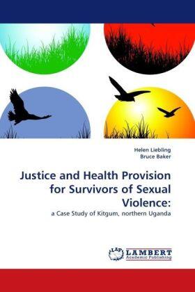 Liebling / Baker |  Justice and Health Provision for Survivors of Sexual Violence: | Buch |  Sack Fachmedien