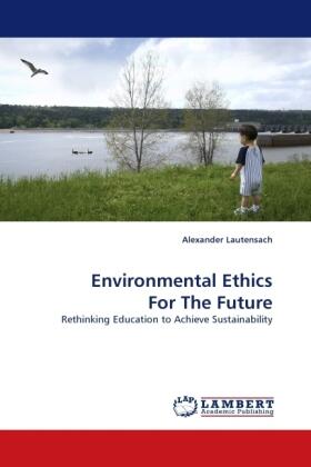 Lautensach |  Environmental Ethics For The Future | Buch |  Sack Fachmedien