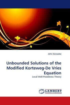 Gonzalez |  Unbounded Solutions of the Modified Korteweg-De Vries Equation | Buch |  Sack Fachmedien