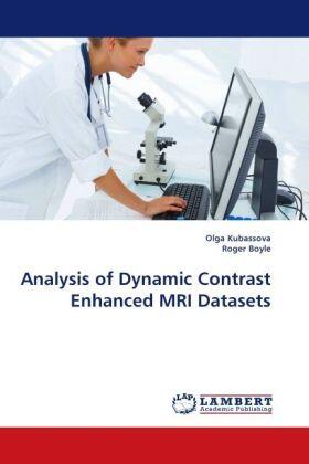 Kubassova / Boyle |  Analysis of Dynamic Contrast Enhanced MRI Datasets | Buch |  Sack Fachmedien