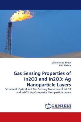 Singh / Mehta |  Gas Sensing Properties of In2O3 and In2O3: Ag Nanoparticle Layers | Buch |  Sack Fachmedien