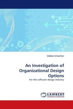 Schachter | An Investigation of Organizational Design Options | Buch | 978-3-8383-6717-0 | www.sack.de