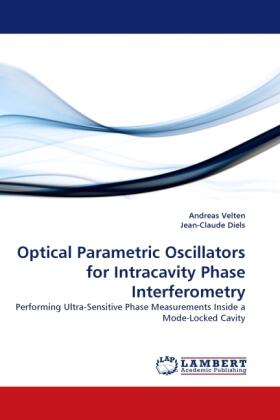 Velten / Diels |  Optical Parametric Oscillators for Intracavity Phase Interferometry | Buch |  Sack Fachmedien