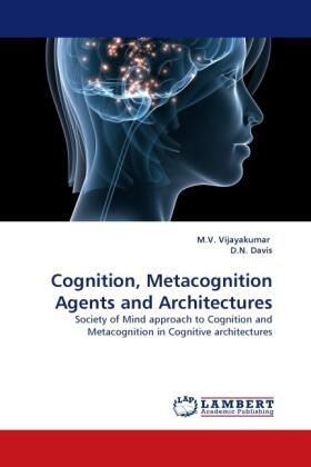 Vijayakumar / Davis |  Cognition, Metacognition Agents and Architectures | Buch |  Sack Fachmedien