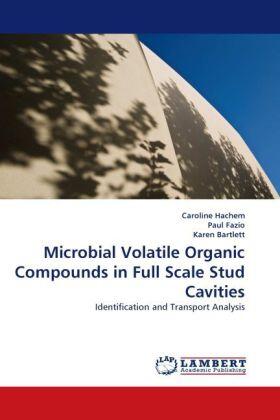 Hachem / Fazio / Bartlett |  Microbial Volatile Organic Compounds in Full Scale Stud Cavities | Buch |  Sack Fachmedien