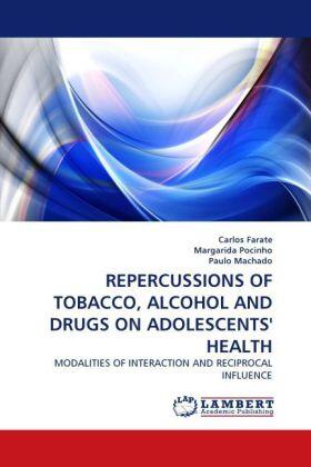 Farate / Pocinho / Machado |  REPERCUSSIONS OF TOBACCO, ALCOHOL AND DRUGS ON ADOLESCENTS' HEALTH | Buch |  Sack Fachmedien