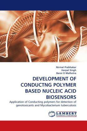 Prabhakar / Singh / D Malhotra |  DEVELOPMENT OF CONDUCTING POLYMER BASED NUCLEIC ACID BIOSENSORS | Buch |  Sack Fachmedien