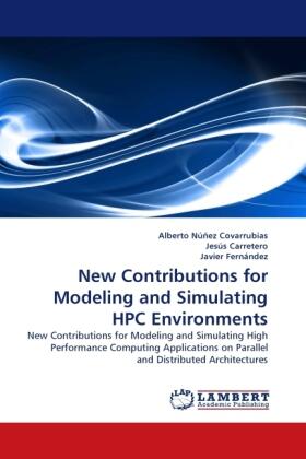 Núñez Covarrubias / Carretero / Fernández |  New Contributions for Modeling and Simulating HPC Environments | Buch |  Sack Fachmedien