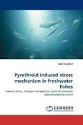 Kumar |  Pyrethroid induced stress mechanism in freshwater fishes | Buch |  Sack Fachmedien