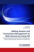 Dong / Newmarch |  Adding Session and Transaction Management to Web Services by Using SIP | Buch |  Sack Fachmedien