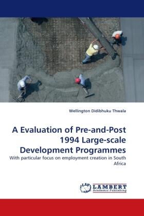 Thwala |  A Evaluation of Pre-and-Post 1994 Large-scale Development Programmes | Buch |  Sack Fachmedien