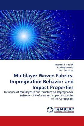 Padaki / Alagirusamy / Deopura |  Multilayer Woven Fabrics: Impregnation Behavior and Impact Properties | Buch |  Sack Fachmedien