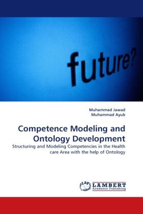 Jawad / Ayub |  Competence Modeling and Ontology Development | Buch |  Sack Fachmedien