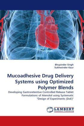 Singh / Kaur |  Mucoadhesive Drug Delivery Systems using Optimized Polymer Blends | Buch |  Sack Fachmedien