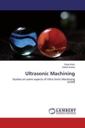 Islam / Sarkar |  Ultrasonic Machining | Buch |  Sack Fachmedien