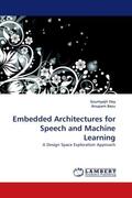 Dey / Basu |  Embedded Architectures for Speech and Machine Learning | Buch |  Sack Fachmedien