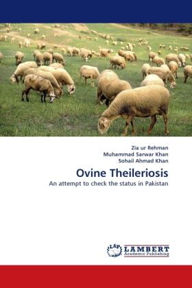 Ur Rehman / Sarwar Khan / Ahmad Khan |  Ovine Theileriosis | Buch |  Sack Fachmedien