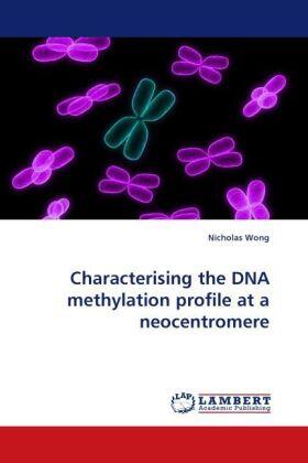 Wong |  Characterising the DNA methylation profile at a neocentromere | Buch |  Sack Fachmedien