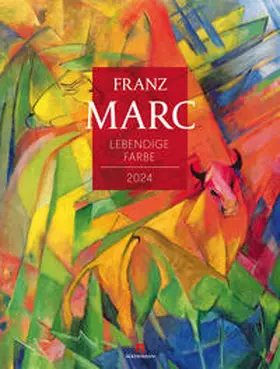 Marc / Ackermann Kunstverlag |  Franz Marc - Lebendige Farbe Kalender 2024 | Sonstiges |  Sack Fachmedien