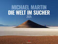 Martin |  Die Welt im Sucher - Michael Martin Kalender 2025 | Sonstiges |  Sack Fachmedien