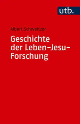 Schweitzer | Geschichte der Leben-Jesu-Forschung | E-Book | www.sack.de