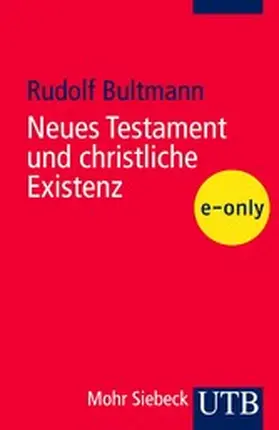 Bultmann |  Neues Testament und christliche Existenz | eBook | Sack Fachmedien