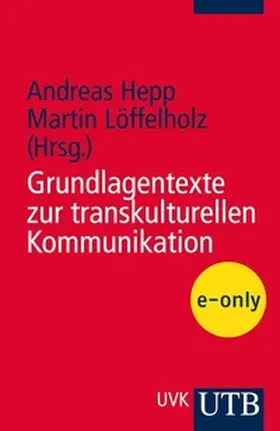 Hepp / Löffelholz |  Grundlagentexte zur Transkulturellen Kommunikation | eBook | Sack Fachmedien