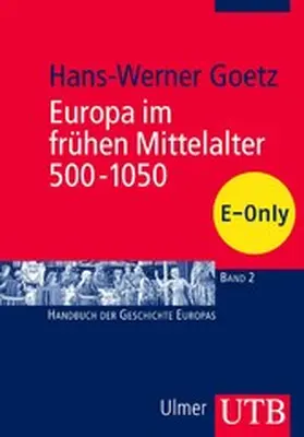 Goetz |  Europa im frühen Mittelalter 500-1050 | eBook | Sack Fachmedien