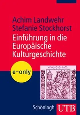 Landwehr / Stockhorst |  Einführung in die europäische Kulturgeschichte | eBook | Sack Fachmedien