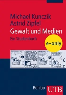Kunczik / Zipfel |  Gewalt und Medien | eBook | Sack Fachmedien