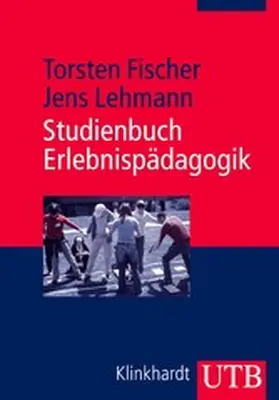 Fischer / Lehmann |  Studienbuch Erlebnispädagogik | eBook | Sack Fachmedien