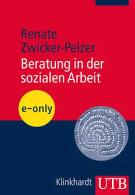 Zwicker-Pelzer |  Beratung in der sozialen Arbeit | eBook | Sack Fachmedien