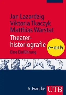 Lazardzig / Tkaczyk / Warstat |  Theaterhistoriografie | eBook | Sack Fachmedien