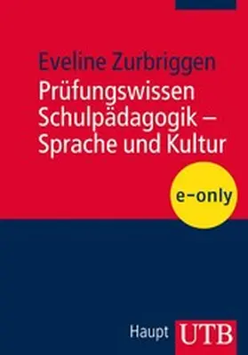 Zurbriggen |  Prüfungswissen Schulpädagogik - Sprache und Kultur | eBook | Sack Fachmedien