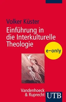 Küster |  Einführung in die Interkulturelle Theologie | eBook | Sack Fachmedien