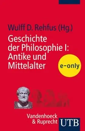 Rehfus |  Geschichte der Philosophie I: Antike und Mittelalter | eBook | Sack Fachmedien