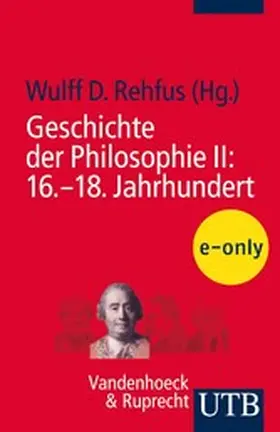 Rehfus |  Geschichte der Philosophie II: 16.–18. Jahrhundert | eBook | Sack Fachmedien